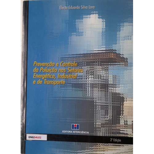 PREVENÇÃO E CONTROLE DA POLUIÇÃO NOS SETORES ENERGÉTICO,INDUSTRIAL E DE TRANSPORTE/ELECTO EDUARDO SILVA LORA