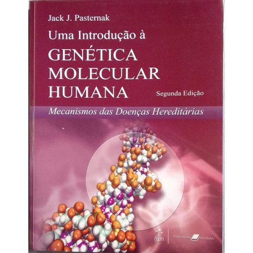 UMA INTRODUÇÃO Á GENÉTICA MOLECULAR  HUMANA  JACK J. PASTERNAK