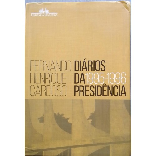 FERNANDO HENRIQUE CARDOZO DIÁRIOS DA PRESIDÊNCIA 1995 E 1996