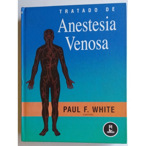 TRATADO DE ANESTESIA VENOSA  PAUL F. WHITE