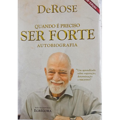 QUANDO É PRECISO SER FORTE/DE ROSE