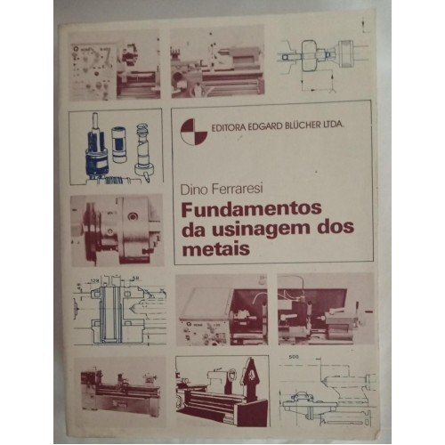 FUNDAMENTOS DA USINAGEM DOS METAIS/DINO FERRARESI