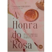 A HONRA DO ROSA/VIVIAM RIBEIRO