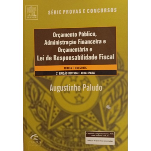 ORÇAMENTO PÚBLICO,ADIMINISTRAÇÃO FINANCEIRA E ORÇAMENTÁRIA E LEI DE RESPONSABILIDADE FISCAL/AUGUSTINHO PALUDO