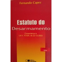 ESTATUTO DO DESARMAMENTO/FERNANDO CAPEZ