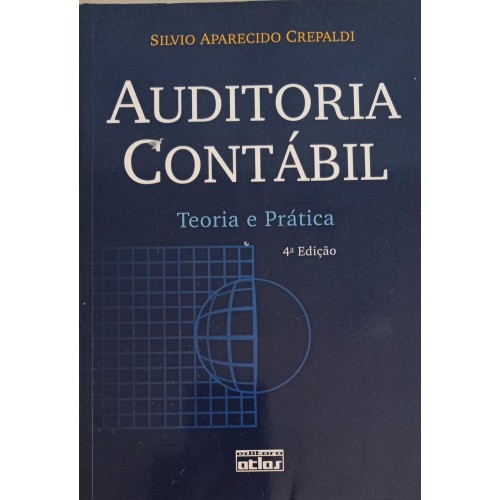AUDITORIA CONTÁBIL TEORIA E PRÁTICA/SILVIO APARECIDO CREPALDI