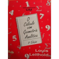 O CÁLCULO COM GEOMETRIA ANALITICA 1 E 2/LOUIS LEITHOLD