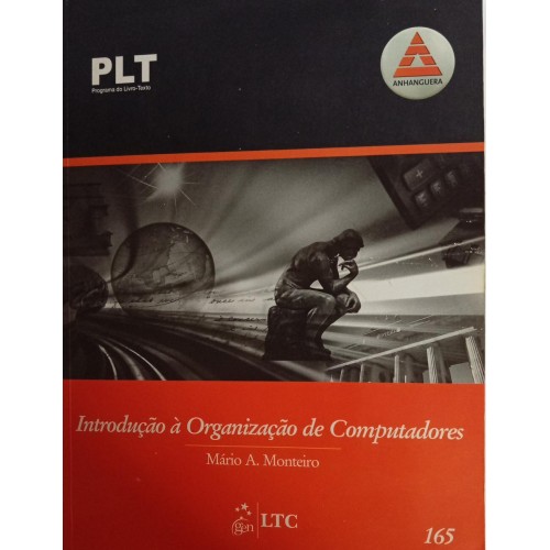 INTRODUÇÃO À ORGANIZAÇÃO DE COMPUTADORES/MÁRIO A. MONTEIRO