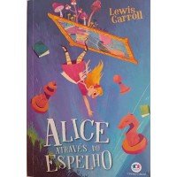 ALICE ATRAVÉS DO ESPELHO/LEWIS CARROLL