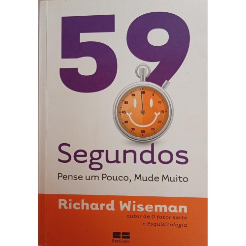 59 SEGUNDOS PENSE UM POUCO,MUDE MUITO/RICHARD WISEMAN