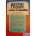 PASCAL E TÊCNICAS DE PROGAMAÇÃO INCLUINDO TURBO PASCAL/EBER ASSIS SCHMITZ/ANTÔNIO ANILBAL DE SOUZA TELES 