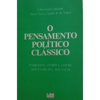 O PENSAMENTO POLÍTICO CLÁSSICO/CÉLIA GALVÃO/MARIA TERESA SADEK R. DE SOUZA