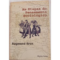 AS ETAPAS DO PENSAMENTO SOCIOLÓGICO/RAYMOND ARON