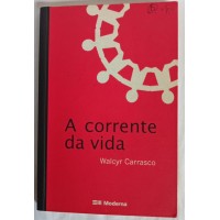 A CORRENTE DA VIDA/WALCYR CARRASCO