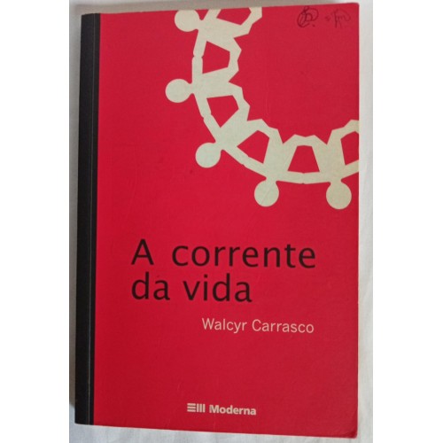A CORRENTE DA VIDA/WALCYR CARRASCO
