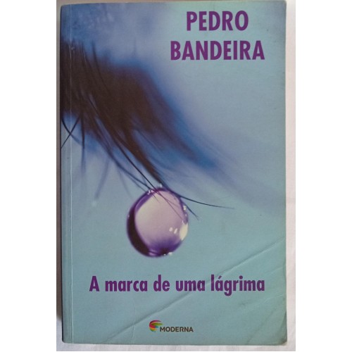 A MARCA DE UMA LAGRIMA/PEDRO BANDEIRA