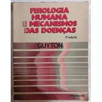 FISIOLOGIA HUMANA E MECANISMOS DAS DOENÇAS/GUYTON