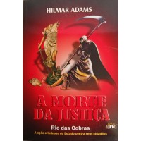 A MORTE DA JUSTIÇA/HILMAR ADAMS 