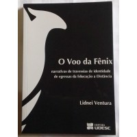 O VOO DA FÊNIX/LIDNEI VENTURA