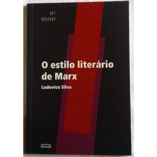 O ESTILO LITERÁRIO DE MARX/LUDOVICO SILVA