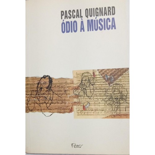 ÓDIO À MÚSICA/PASCAL QUIGNARD 