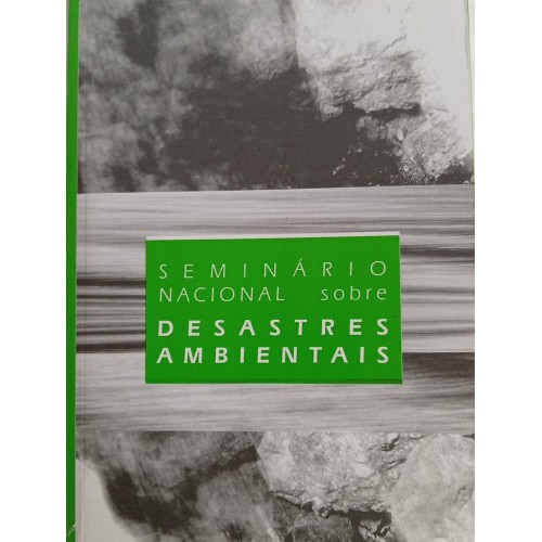 SEMINÁRIO NACIONAL SOBRE DESASTRES AMBIENTAIS/O CONFEA