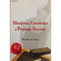 METÁFORAS E ESTRELINHAS DA PROFISSÃO DOCENTE/MARILDAD DA SILVA