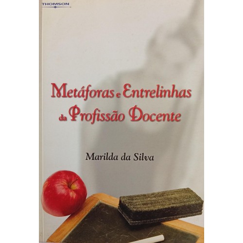 METÁFORAS E ESTRELINHAS DA PROFISSÃO DOCENTE/MARILDAD DA SILVA