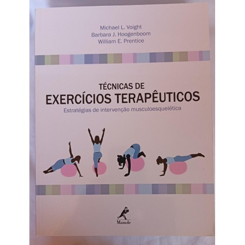 TECNICAS EXERCICIOS TERAPÊUTICOS/MICHAEL L.VOIGHT E OUTROS