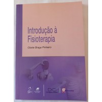 INTRODUÇÃO À FISIOTERAPIA/GISELE BRAGA PINHEIRO INTRODUÇÃO À FISIOTERAPIA/GISELE BRAGA PINHEIRO