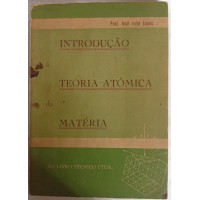 INTRODUÇÃO ATÔMICA DA MATÉRIA/PROF.JOSÉ LEITE LOPES INTRODUÇÃO ATÔMICA DA MATÉRIA/PROF.JOSÉ LEITE LOPES
