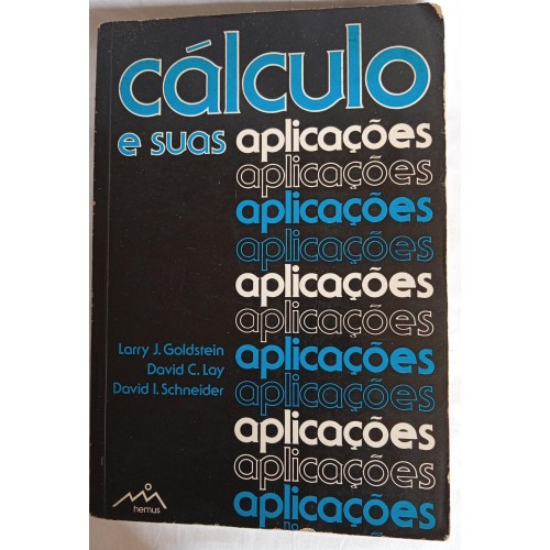 CÁLCULO E SUAS APLICAÇÕES/LARRY J.GOLDSTEIN E OUTROS