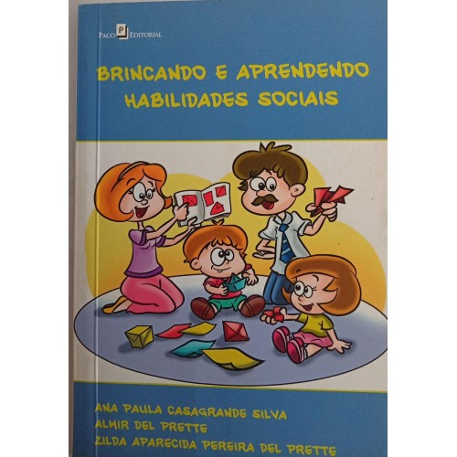 BRINCANDO E APRENDENDO HABILIDADES SOCIAIS/ANA PAULA /ADEMIR DEL PRETTE/ZILDA APARECIDA...