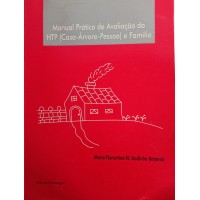 MANUALPRÁTICO DE AVALIAÇÃO DO HTP CASA-ÁRVORE-PESSOA E FAMÍLIA/MARIA FLORENTINA N. GOLDINHO RETONDO MANUALPRÁTICO DE AVALIAÇÃO DO HTP CASA-ÁRVORE-PESSOA E FAMÍLIA/MARIA FLORENTINA N. GOLDINHO RETONDO