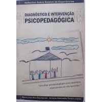 DIAGNÓSTICO E INTERVENÇÃO PSICOPEDAGÓGICA/MARIA LIDIA SICA SZMANSKI ORG.