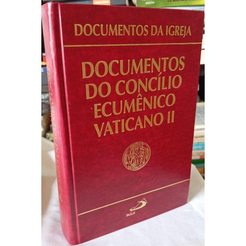 DOCUMENTOS DO CONCÍLIO ECUMÊNICO VATICANO II 1962-1965/ORGANIZAÇÃO LOURENÇO COSTA 