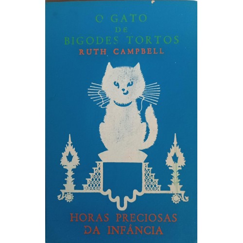 O GOTA DE BIGODES TORTOS-HORAS PRECISAS DAS DA INFÂNCIA/RUTH CAMPBELL