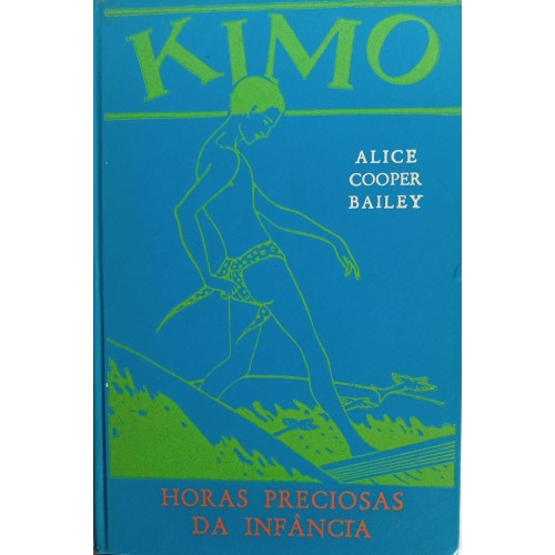 KIMO HORAS PRECIOSAS DA INFÂCIA/ALICE COOPER BAILEY