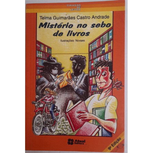 MISTÉRIO NO SEBO DE LIVROS/TELMA GUIMARÃES CASTRO ANDRADE