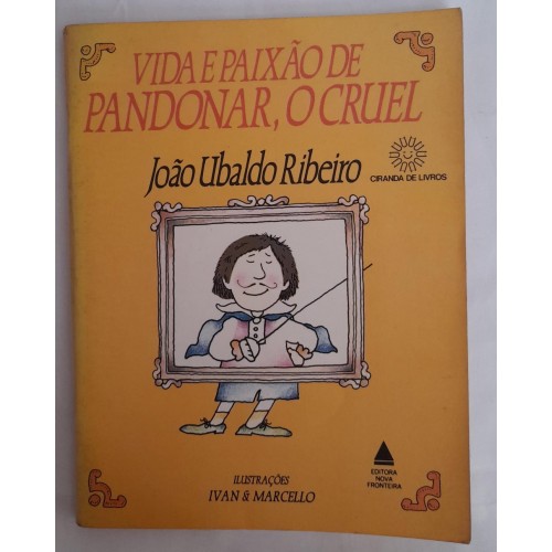 VIDA E PAIXÃO DE PANDONAR O CRUEL/JOÃO UBALDO RIBEIRO
