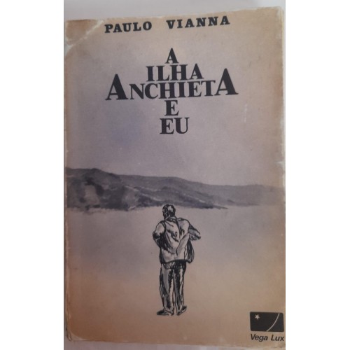 A ILHA ANCHIETA E EU/PAULO VIANNA