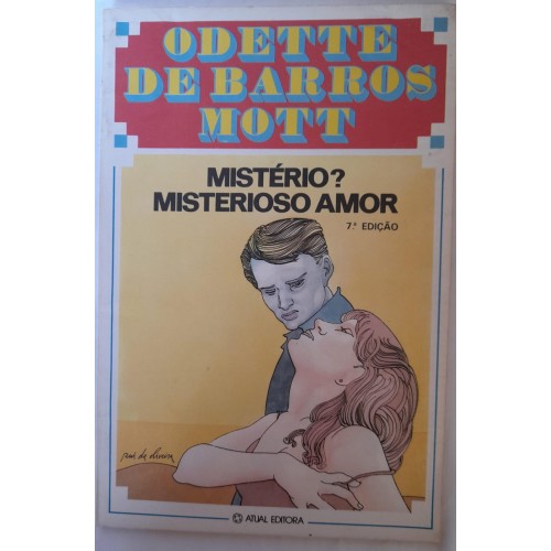 MISTERIO? MISTERIOSO AMOR/ODETTE DE BARROS MOTT