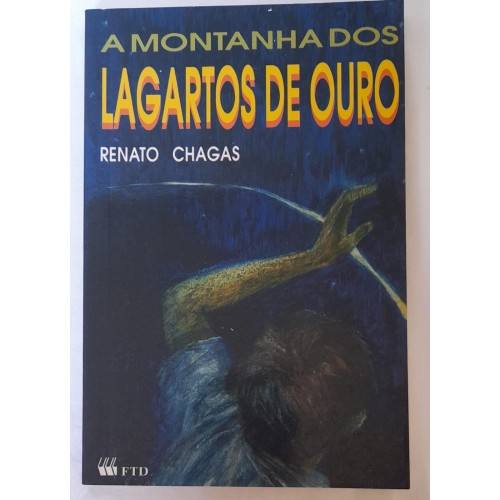 A MONTANHA DOS LAGARTOS DE OURO/RENATO CHARGAS