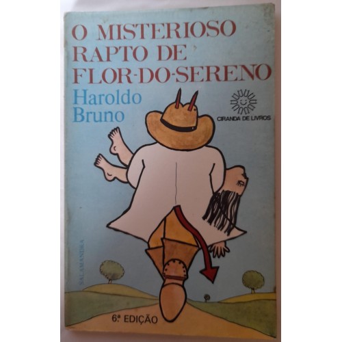 O MISTERIOSO RAPTO DE FLOR-DO-SERENO/HAROLDO BRUNO