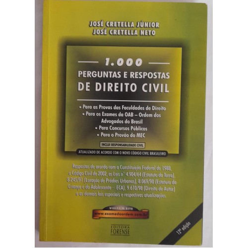 1000 PERGUNTAS E RESPOSTAS DE DIREITO CIVIL/JOSÉ CRETELLA JÚNIOR/JOSÉ CRETELLA NETO