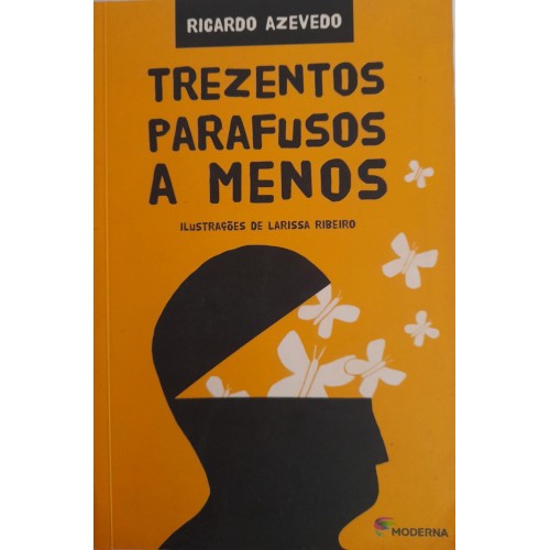 TREZENTOS PARAFUSOS A MENOS/RICARDO AZEVEDO