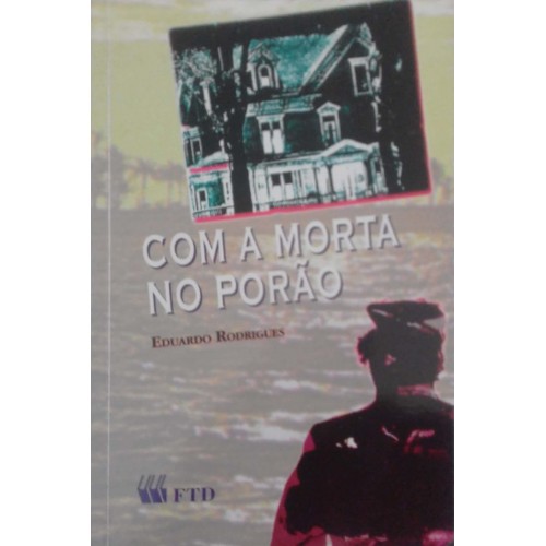 COM  A MORTA NO PORÃO 