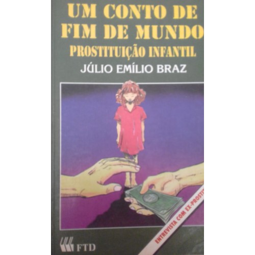 UM CONTO DE FIM DE MUNDO- PROSTITUIÇÃO INFANTIL- JÚLIO EMÍLIO BRAZ 