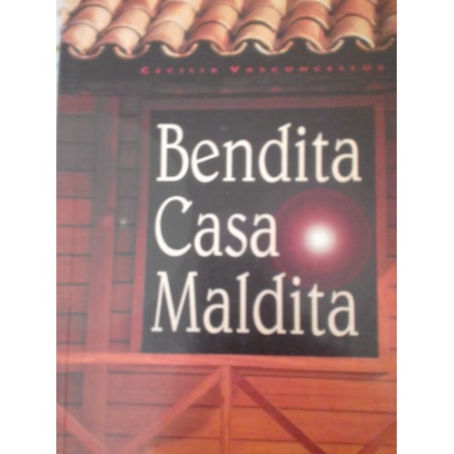 BENDITA CASA MALDITA 