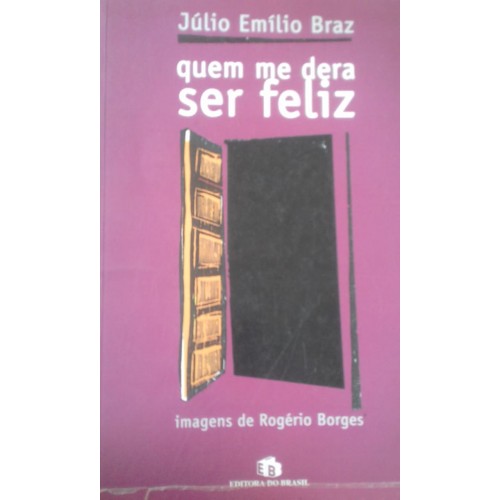 QUEM ME DERA SER FELIZ 